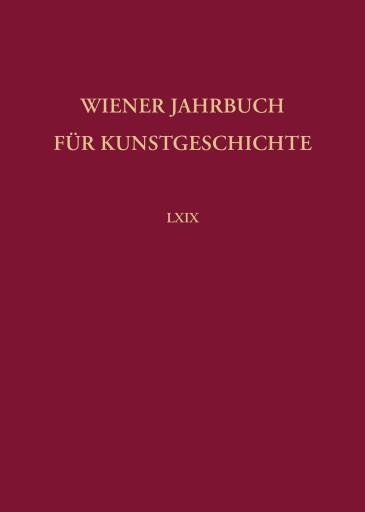 Wiener Jahrbuch für Kunstgeschichte LXIX