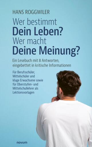 Portada del libro «Wer bestimmt Dein Leben? Wer macht Deine Meinung?», de Hans Roggwiler