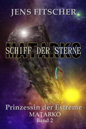 Prinzessin der Extreme (MATARKO Schiff der Sterne 2)