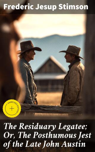 The Residuary Legatee; Or, The Posthumous Jest of the Late John Austin