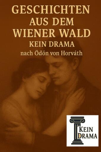 Geschichten aus dem Wiener Wald - Kein Drama nach Ödön von Horváth