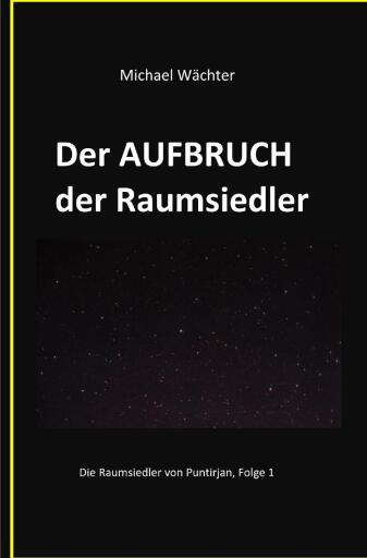 Der AUFBRUCH der Raumsiedler