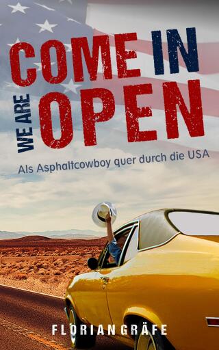 Portada del libro «Come in we are Open – Als Asphaltcowboy quer durch die USA», de Florian Gräfe