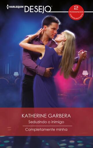 Seduzindo o inimigo - Completamente mia