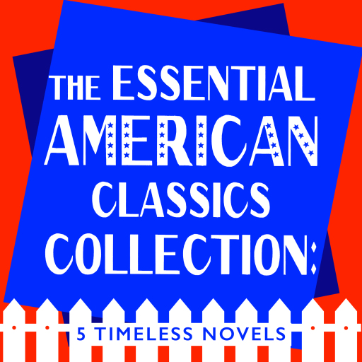 The Essential American Classics Collection: 5 Timeless Novels