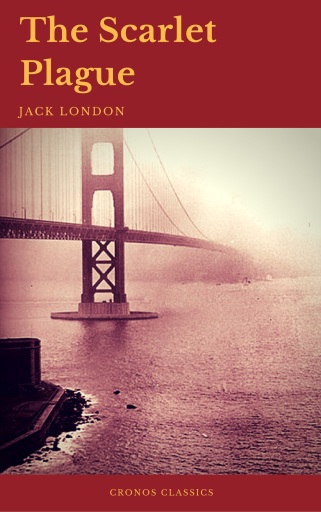 Portada del libro «The Scarlet Plague (Cronos Classics)», de Jack London