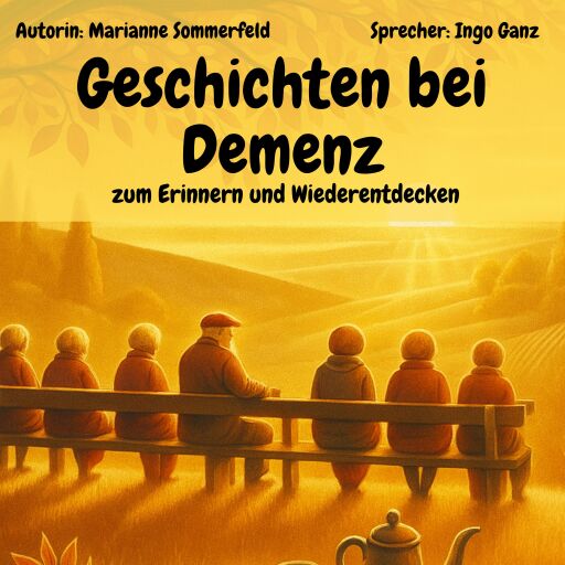 Geschichten bei Demenz - zum Erinnern und Wiederentdecken