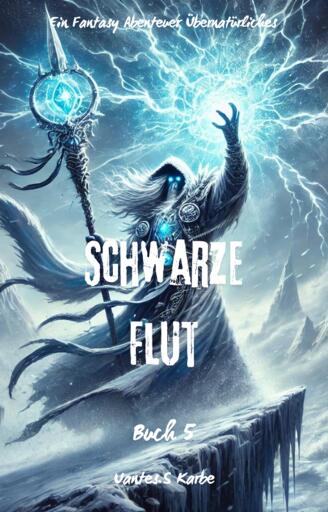 Portada del libro «Schwarze Flut:Ein Fantasy Abenteuer Übernatürliches(Buch 5)», de Uantes.S Karbe