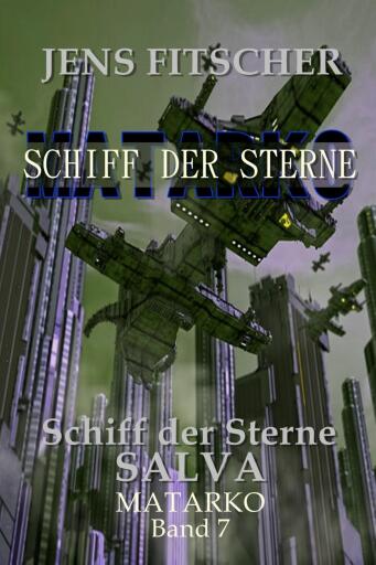 Schiff der Sterne SALVA (MATARKO Schiff der Sterne 7)