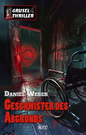 Portada del libro «Grusel-Thriller 15: Geschwister des Abgrunds», de Daniel Weber
