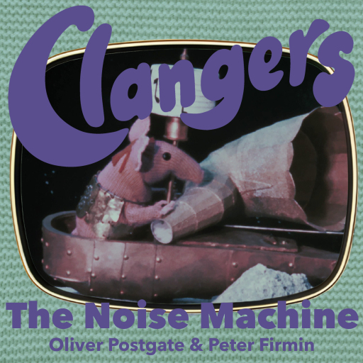 Clangers - The Noise Machine