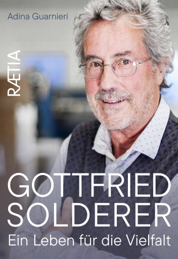Gottfried Solderer. Ein Leben für die Vielfalt