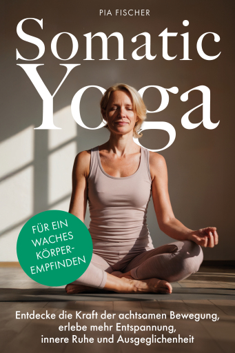 Somatic Yoga für ein waches Körperempfinden