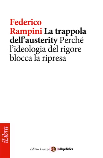 La trappola dell'austerity. Perché l'ideologia del rigore blocca la ripresa