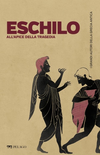 Eschilo, all'apice della tragedia