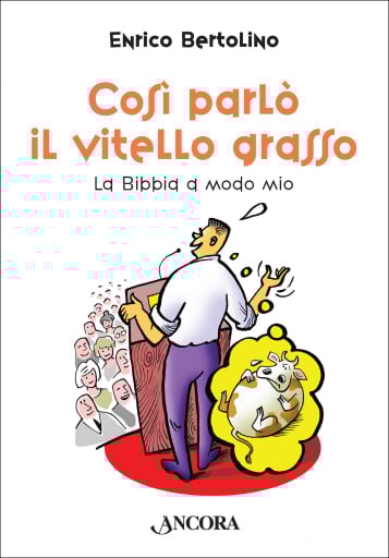 Così parlò il vitello grasso