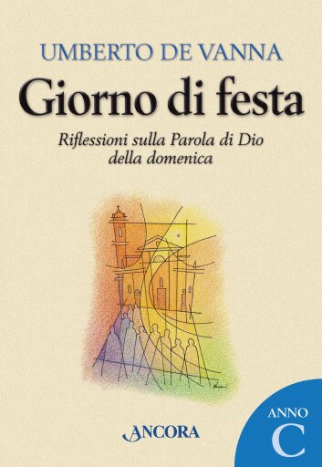 Portada del libro «Giorno di festa. Riflessioni sulla Parola di Dio della domenica. Anno C», de Umberto De Vanna