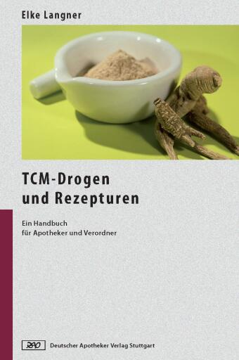 Portada del libro «TCM-Drogen und Rezepturen», de Elke Langner