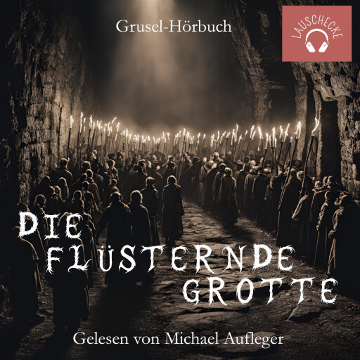 Die flüsternde Grotte