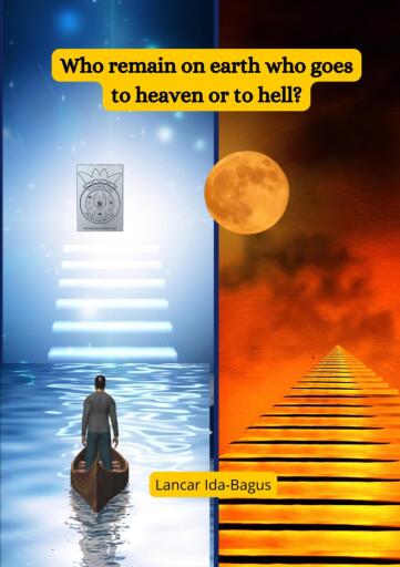 Who Remain on Earth Who Goes to Heaven or to Hell?