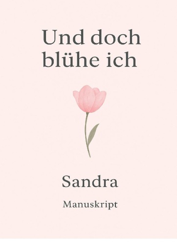 Portada del libro «Und doch blühe ich», de Sandra Pseudonym