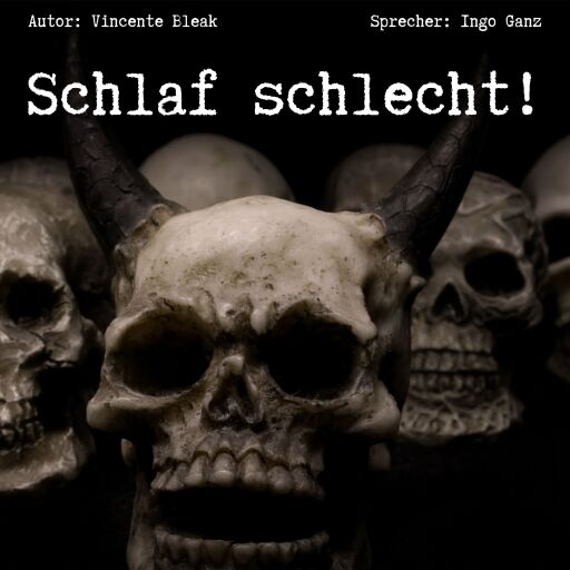 Portada del audiolibro «Schlaf schlecht - Horror Kurzgeschichten für Albträume», de Vincent Bleak