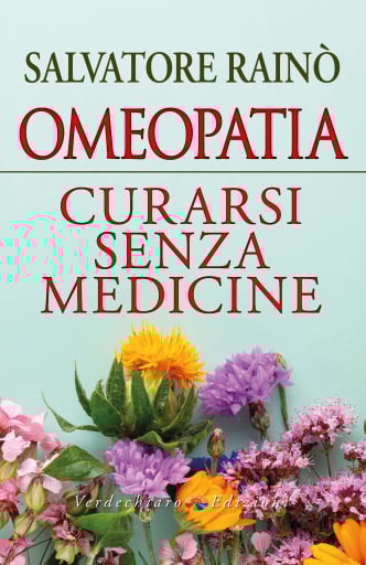 Omeopatia Curarsi senza medicine