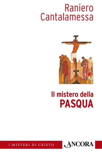 Il mistero della Pasqua