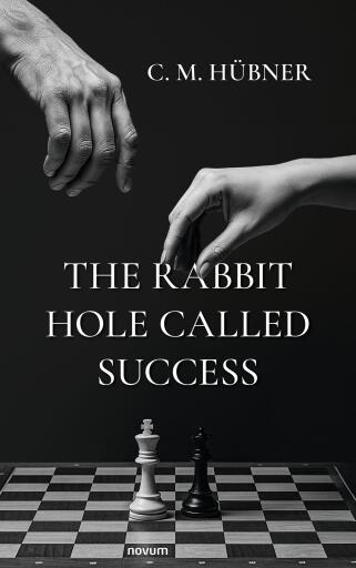 Portada del libro «The Rabbit Hole Called Success», de C. M. Hübner