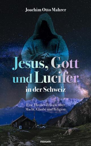 Portada del libro «Jesus, Gott und Lucifer in der Schweiz», de Joachim Otto Mahrer
