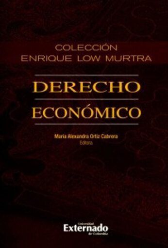 Colección Enrique Low Murtra. Tomo XII. Derecho Económico