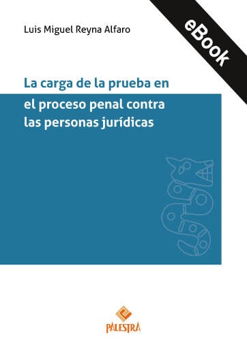 La carga de la prueba en el proceso penal contra las personas jurídicas
