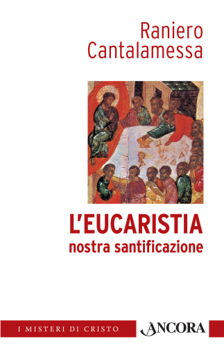L'Eucaristia nostra santificazione