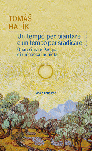 Portada del libro «Un tempo per piantare e un tempo per sradicare», de Tomáš Halík