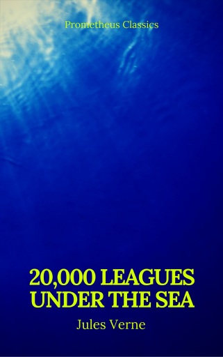 Portada del libro «20,000 Leagues Under the Sea (Annotated)(Best Navigation, Active TOC) (Prometheus Classics)», de Jules Verne