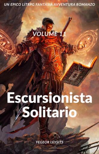 Portada del libro «Escursionista solitario:Un Epico LitRPG Fantasia Avventura Romanzo (Volume 11)», de Yegeor Leysits