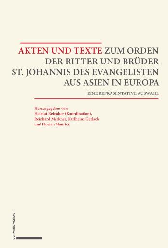 Akten und Texte zum Orden der Ritter und Brüder St. Johannis des Evangelisten aus Asien und Europa