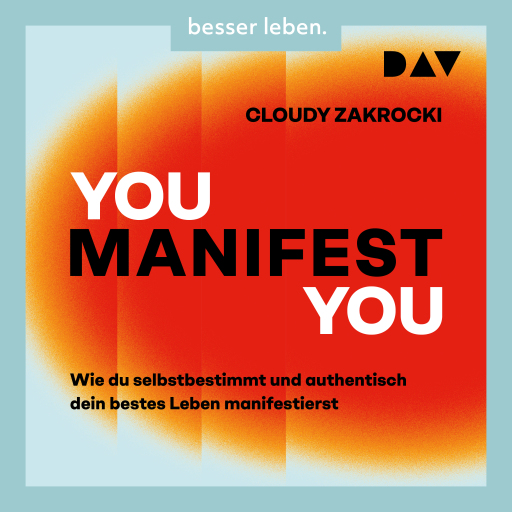 Portada del audiolibro «You Manifest You. Wie du selbstbestimmt und authentisch dein bestes Leben manifestierst», de Cloudy Zakrocki
