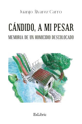 Cándido, a mi pesar. Memoria de un homicidio descolocado