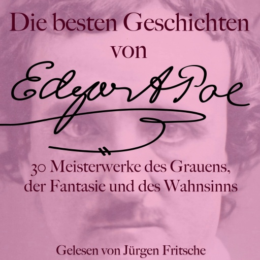 Portada del audiolibro «Die besten Geschichten von Edgar Allan Poe – 30 Meisterwerke des Grauens, der Fantasie und des Wahnsinns», de Edgar Allan Poe