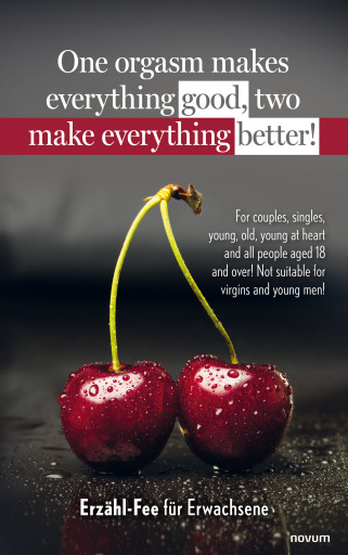Portada del libro «One orgasm makes everything good, two make everything better!», de Erzähl-Fee für Erwachsene