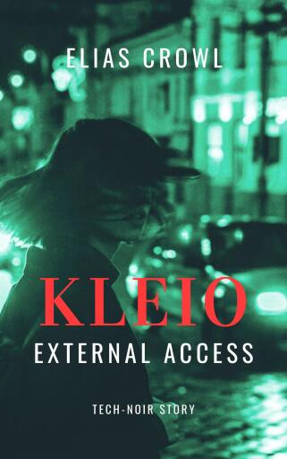 Portada del libro «KLEIO-External Access - Tech-Noir Story», de Elias Crowl