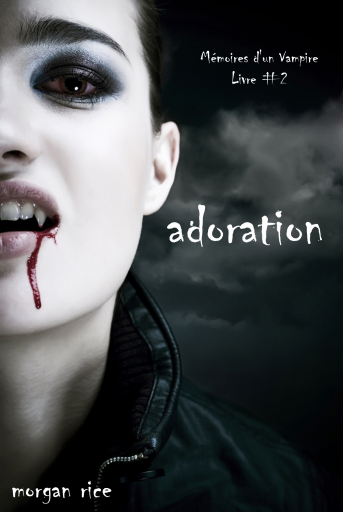Portada del libro «Adoration (Livre #2 Mémoires d'un Vampire)», de Morgan Rice