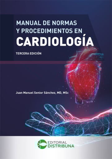 Manual de normas y procedimientos en  cardiología. Tercera edición