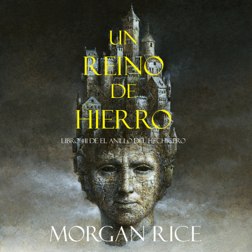 Portada del audiolibro «Un Reino De Hierro (Libro #11 De El Anillo del Hechicero)», de Morgan Rice
