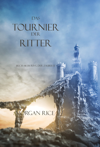 Portada del libro «Das Tournier der Ritter (Der Ring der Zauberei — Band 16)», de Morgan Rice