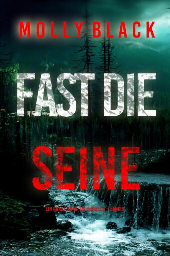 Portada del libro «Fast die Seine (Ein Grace-Ford-FBI-Thriller – Band 5)», de Molly Black