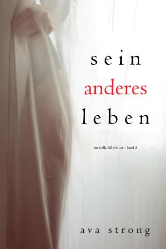 Sein anderes Leben (Ein Stella-Fall-Thriller – Band 5)
