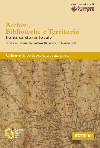 Archivi, biblioteche e territorio: Vol. II - da Nerviano a Villa Cortese