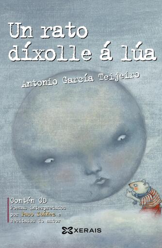 Portada del libro «Un rato díxolle á lúa», de Antonio García Teijeiro